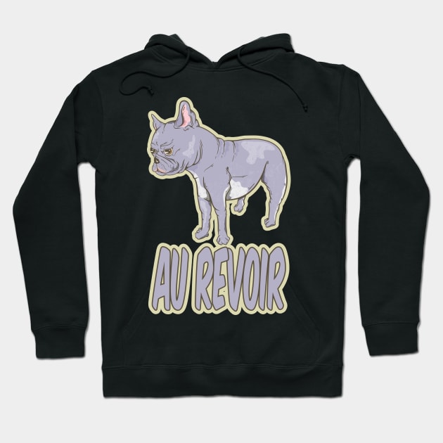 French Bulldog AU REVOIR Hoodie by mailboxdisco